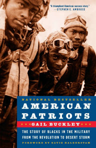 Title: American Patriots: The Story of Blacks in the Military from the Revolution to Desert Storm, Author: Gail Lumet Buckley