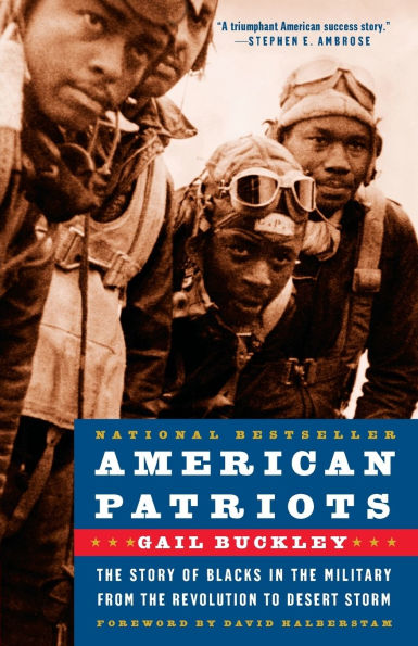 American Patriots: The Story of Blacks in the Military from the Revolution to Desert Storm