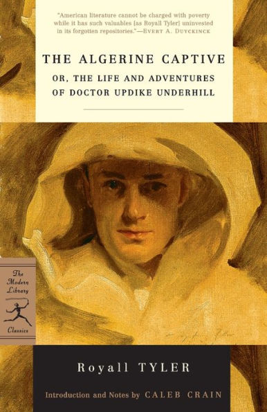 The Algerine Captive: Or, the Life and Adventures of Doctor Updike Underhill