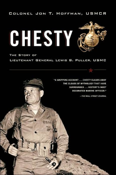 Chesty: The Story of Lieutenant General Lewis B. Puller, USMC