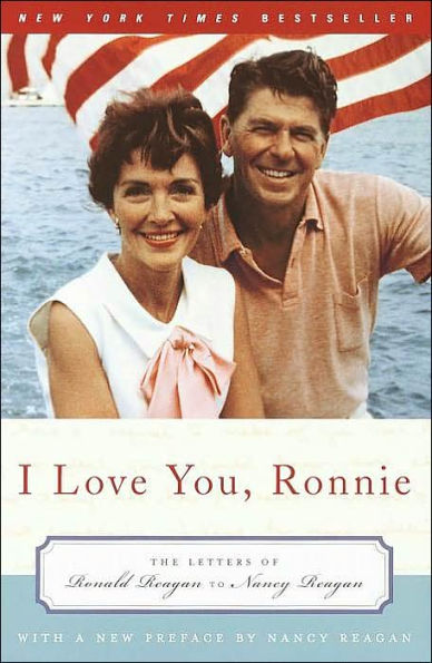 I Love You, Ronnie: The Letters of Ronald Reagan to Nancy