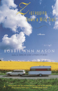 Title: Zigzagging Down a Wild Trail: Stories, Author: Bobbie Ann Mason