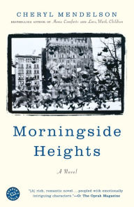 Title: Morningside Heights: A Novel, Author: Cheryl Mendelson