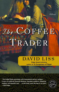 Title: The Coffee Trader: A Novel, Author: David Liss