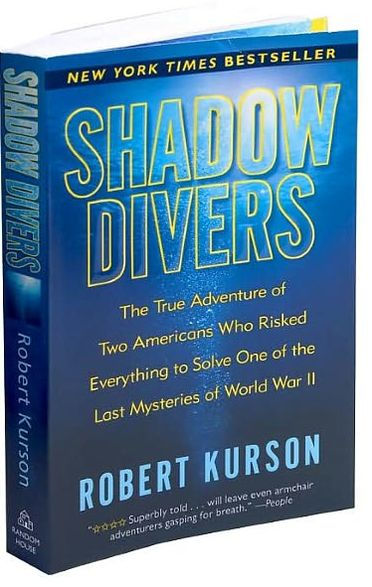 Shadow Divers: The True Adventure of Two Americans Who Risked Everything to Solve One of the Last Mysteries of World War II