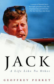 Title: Jack: A Life Like No Other, Author: Geoffrey Perret