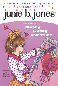 Title: Junie B. Jones and the Mushy Gushy Valentine (Junie B. Jones Series #14), Author: Barbara Park