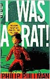 Title: I Was a Rat!, Author: Philip Pullman