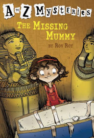 Title: The Missing Mummy (A to Z Mysteries Series #13), Author: Ron Roy
