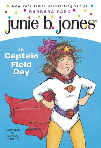 Junie B. Jones Is Captain Field Day (Junie Series #16)