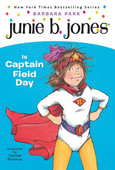 Junie B. Jones Is Captain Field Day (Junie Series #16)
