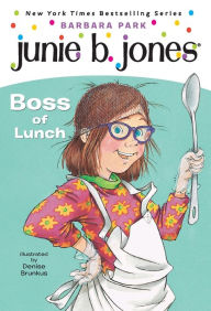 Title: Boss of Lunch (Junie B. Jones Series #19), Author: Barbara Park
