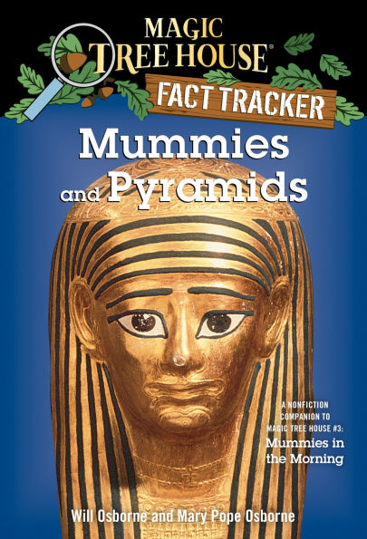 Magic Tree House Fact Tracker #3: Mummies and Pyramids: A Nonfiction Companion to the Morning