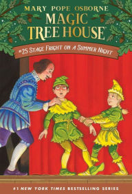 Stage Fright on a Summer Night (Magic Tree House Series #25)