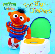 Title: Too Big for Diapers (Sesame Street), Author: Random House