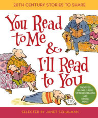 Title: You Read to Me & I'll Read to You: 20th Century Stories to Share, Author: Janet Schulman