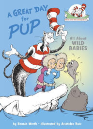 Title: A Great Day for Pup: All About Wild Babies, Author: Bonnie Worth