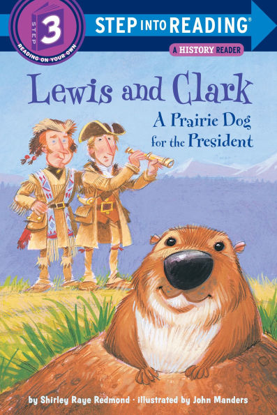 Lewis and Clark: A Prairie Dog for the President (Step into Reading Book Series: A Step 3 Book)