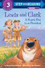 Lewis and Clark: A Prairie Dog for the President (Step into Reading Book Series: A Step 3 Book)