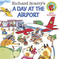 Title: Richard Scarry's A Day at the Airport, Author: Richard Scarry