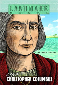 Title: Meet Christopher Columbus, Author: James T. de Kay