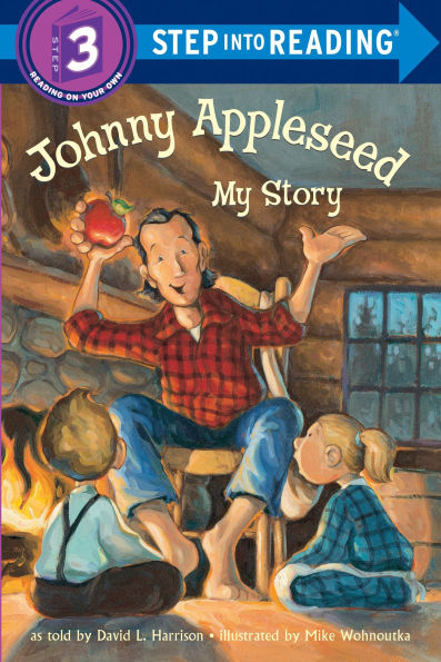 Johnny Appleseed: My Story (Step into Reading Book Series: A Step 3 Book)