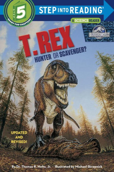 T. Rex: Hunter or Scavenger? (Jurassic World Step into Reading Book Series)