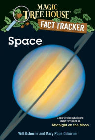 Title: Magic Tree House Fact Tracker #6: Space: A Nonfiction Companion to Magic Tree House #8: Midnight on the Moon, Author: Mary Pope Osborne