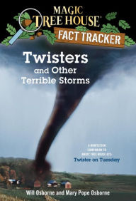 Magic Tree House Fact Tracker #8: Twisters and Other Terrible Storms: A Nonfiction Companion to Magic Tree House #23: Twister on Tuesday