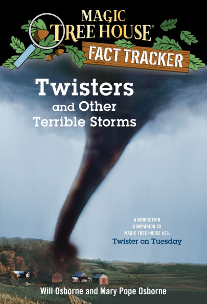 Magic Tree House Fact Tracker #8: Twisters and Other Terrible Storms: A Nonfiction Companion to #23: Twister on Tuesday