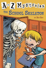 Title: The School Skeleton (A to Z Mysteries Series #19), Author: Ron Roy