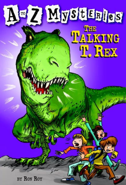 The Talking T. Rex (A to Z Mysteries Series #20)