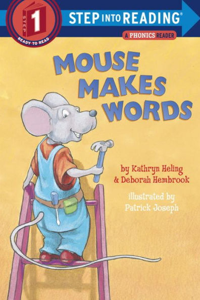 Mouse Makes Words: A Phonics Reader (Step into Reading Book Series: A Step 1 Book)