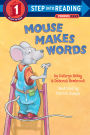 Mouse Makes Words: A Phonics Reader (Step into Reading Book Series: A Step 1 Book)