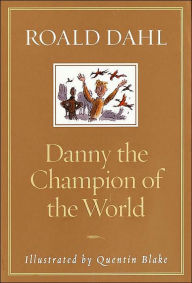 Title: Danny the Champion of the World, Author: Roald Dahl