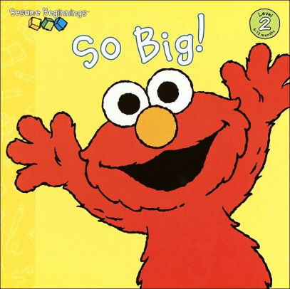 So Big! (Sesame Beginnings Series)