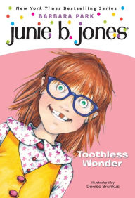 Title: Toothless Wonder (Junie B. Jones Series #20), Author: Barbara Park