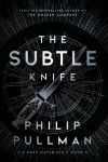 Alternative view 1 of The Subtle Knife (His Dark Materials Series #2)