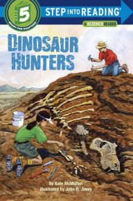 Title: Dinosaur Hunters (Step into Reading Book Series: A Step 5 Book), Author: Kate McMullan