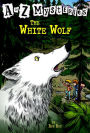 The White Wolf (A to Z Mysteries Series #23)