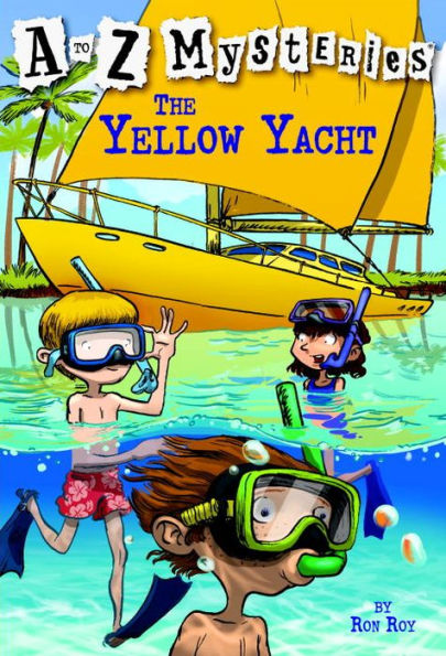 The Yellow Yacht (A to Z Mysteries Series #25)