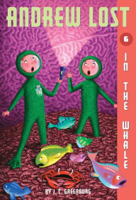 Title: In the Whale (Andrew Lost Series #6), Author: J. C. Greenburg