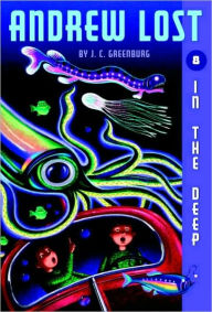 Title: In the Deep (Andrew Lost Series #8), Author: J. C. Greenburg
