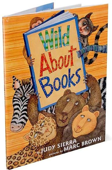 Wild About Books by Judy Sierra, Marc Brown, Hardcover | Barnes & Noble®