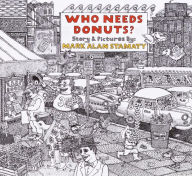 Title: Who Needs Donuts?, Author: Mark Alan Stamaty