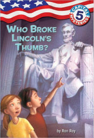 Title: Who Broke Lincoln's Thumb (Capital Mysteries Series #5), Author: Ron Roy