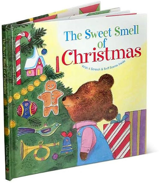 The Sweet Smell of Christmas: A Christmas Scratch and Sniff Book for Kids