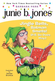 Jingle Bells, Batman Smells! (P.S. So Does May) (Junie B. Jones Series #25)