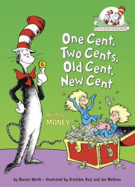 Title: One Cent, Two Cents, Old Cent, New Cent: All about Money (Cat in the Hat's Learning Library Series), Author: Bonnie Worth