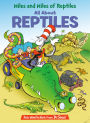 Miles and Miles of Reptiles: All About Reptiles (Cat in the Hat's Learning Library Series)